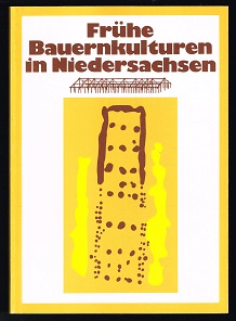 Image du vendeur pour Frhe Bauernkulturen in Niedersachsen. Linienbandkeramik, Stichbandkeramik, Rssener Kultur. mis en vente par Antiquariat Berghammer