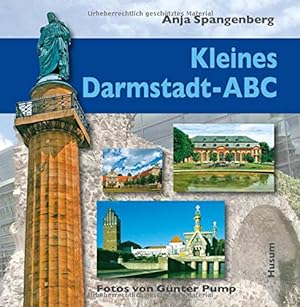 Seller image for Kleines Darmstadt-ABC Anja Spangenberg. Fotogr. von Gnter Pump for sale by Antiquariat Buchhandel Daniel Viertel
