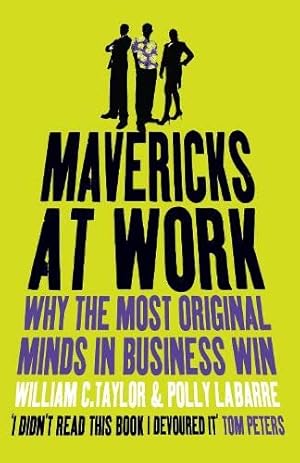 Seller image for Mavericks At Work: Why the Most Original Minds in Business Win for sale by Antiquariat Buchhandel Daniel Viertel