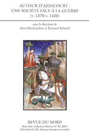 Autour d Azincourt : une société face à la guerre ( v. 1370-v. 1420 )
