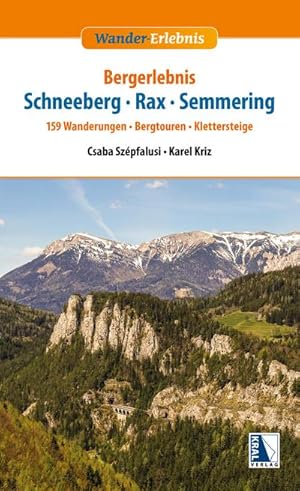 Bild des Verkufers fr Bergerlebnis Schneeberg - Rax - Semmering : 159 Wanderungen - Bergtouren - Klettersteige zum Verkauf von AHA-BUCH GmbH
