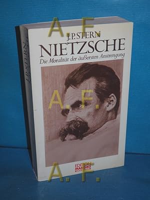 Seller image for Nietzsche : d. Moralitt d. ussersten Anstrengung. J. P. Stern. [Aus d. Engl. unter Mitw. d. Autors bers. von Fred Wagner] / Edition Maschke for sale by Antiquarische Fundgrube e.U.