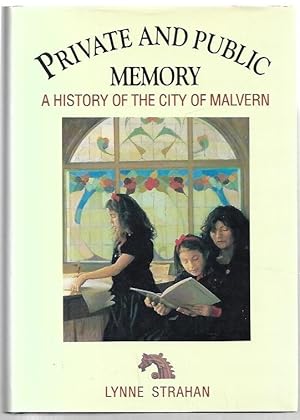 Imagen del vendedor de Private and Public Memory : A History of the City of Malvern. a la venta por City Basement Books