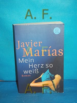 Seller image for Mein Herz so wei : Roman Javier Maras. Aus dem Span. von Elke Wehr / Fischer 19459 for sale by Antiquarische Fundgrube e.U.