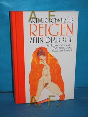 Imagen del vendedor de Reigen : zehn Dialoge geschrieben Winter 1896 - 97 Arthur Schnitzler. Mit Ill. von Egon Schiele und Franz von Bayros a la venta por Antiquarische Fundgrube e.U.