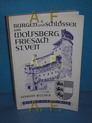 Bild des Verkufers fr Burgen und Schlsser um Friesach, S[ank]t Veit, Wolfsberg (Krntens Burgen und Schlsser 1) zum Verkauf von Antiquarische Fundgrube e.U.