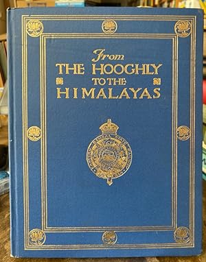 From the Hooghly to the Himalayas. Being an Illustrated Handbook to the chief places of interest ...