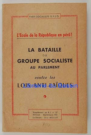 L'Ecole de la République en péril ! La bataille du groupe socialiste au Parlement contre les lois...