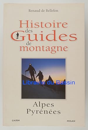 Histoire des Guides de montagne Alpes Pyrénées