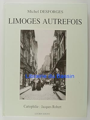 Immagine del venditore per Limoges autrefois venduto da Librairie du Bassin