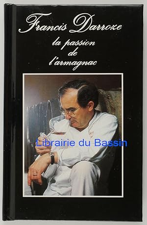 Seller image for Francis Darroze La passion de l'armagnac for sale by Librairie du Bassin