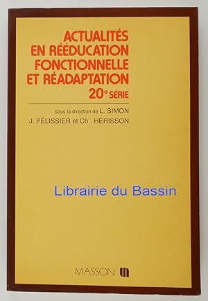 Actualités en rééducation fonctionnelle et réadaptation Vingtième série