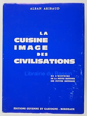 Seller image for La cuisine Image des civilisations De l'histoire De la petite histoire Des petites histoires for sale by Librairie du Bassin