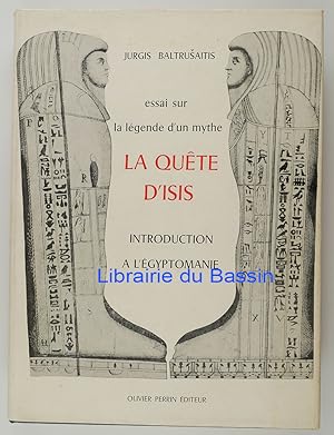 Essai sur la légende d'un mythe La quête d'Isis Introduction à l'égyptomanie