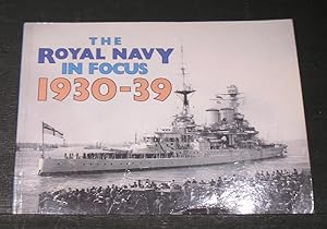Seller image for The Royal Navy in Focus 1930 - 39 for sale by powellbooks Somerset UK.