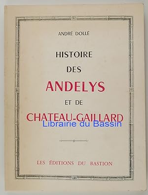 Imagen del vendedor de Histoire des Andelys et de Chteau-Gaillard a la venta por Librairie du Bassin