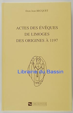 Imagen del vendedor de Actes des vques de Limoges Des origines  1197 a la venta por Librairie du Bassin