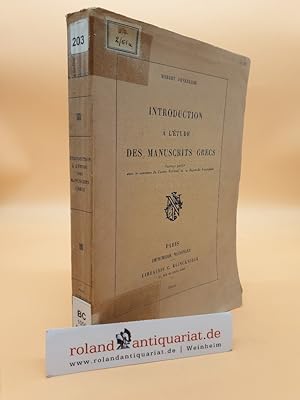 Seller image for Introduction a L'Etude des Manuscrits Grecs for sale by Roland Antiquariat UG haftungsbeschrnkt
