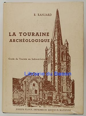 La Touraine archéologique Guide du Touriste en Indre-et-Loire