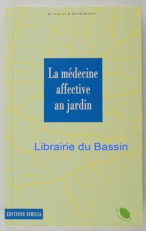 Bild des Verkufers fr La mdecine affective au jardin zum Verkauf von Librairie du Bassin