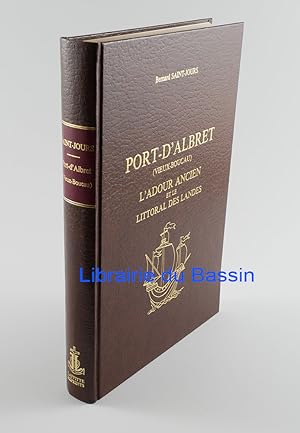 Seller image for Port-d'Albert (Vieux-boucau) L'Adour ancien et le littoral des Landes for sale by Librairie du Bassin
