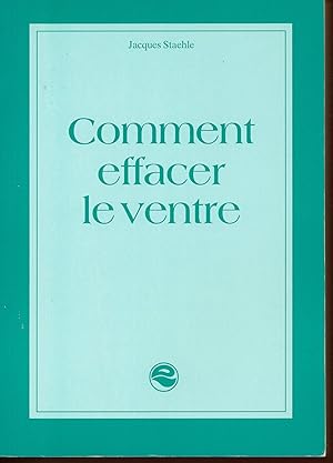 Effacez votre ventre : Avoir un ventre plat par les techniques naturelles