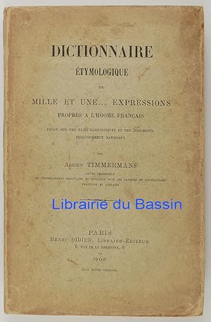 Bild des Verkufers fr Dictionnaire tymologique de mille et une expressions propres  l'idiome franais zum Verkauf von Librairie du Bassin