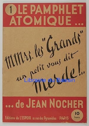 Imagen del vendedor de Le Pamphlet Atomique n1 Mmrs. les Grands Un petit vous dit merde ! a la venta por Librairie du Bassin