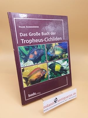 Seller image for Das grosse Buch der Tropheus-Cichliden for sale by Roland Antiquariat UG haftungsbeschrnkt