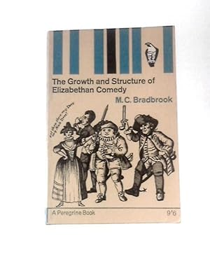 Bild des Verkufers fr The Growth and Structure of Elizabethan Comedy zum Verkauf von World of Rare Books