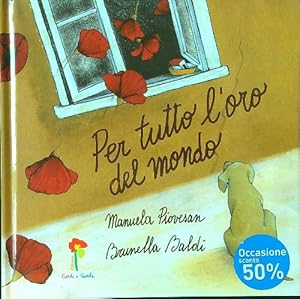 Immagine del venditore per Per tutto l'oro del mondo venduto da Librodifaccia