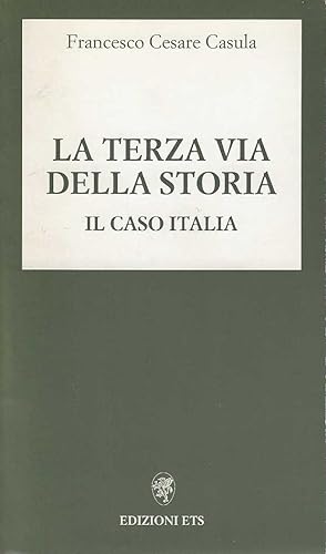 Bild des Verkufers fr La Terza via della Storia il caso Italia zum Verkauf von DRBOOKS