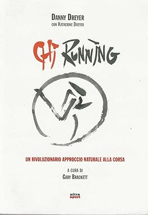 Image du vendeur pour Chi Running - Un rivoluzionario approccio naturale alla corsa mis en vente par DRBOOKS