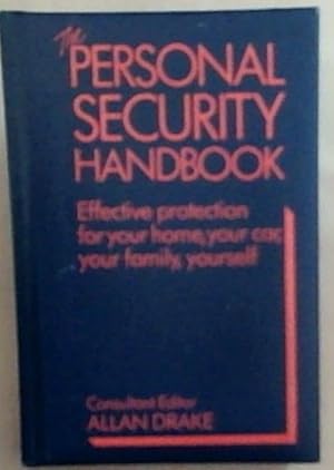 Seller image for The Personal Security Handbook: Effective Protection for Your Home, Your Car, Your Family, Yourself for sale by Chapter 1