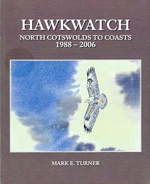 Seller image for Hawkwatch. North Cotswolds to Coasts 1988-2006. for sale by C. Arden (Bookseller) ABA