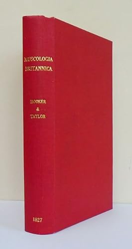 Muscologia Britannica. Containing the Mosses of Great Britain and Ireland, Systematically arrange...