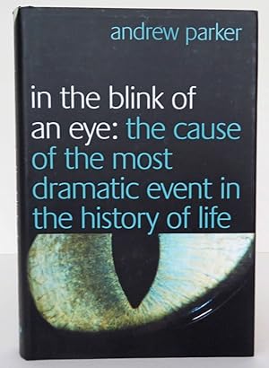 Seller image for In the Blink of an Eye The Cause of the Most Dramatic Event in the History of Life for sale by Truffle Books