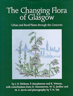 The Changing Flora of Glasgow. Urban and Rural Plants through the Centuries.