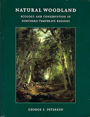 Imagen del vendedor de Natural Woodland. Ecology and conservation in Northern temperate regions. a la venta por C. Arden (Bookseller) ABA