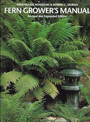 Bild des Verkufers fr Fern Grower s Manual. Revised and Expanded Edition. zum Verkauf von C. Arden (Bookseller) ABA