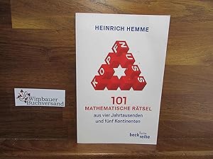 Kopfnuss : 101 mathematische Rätsel aus vier Jahrtausenden und fünf Kontinenten. Beck'sche Reihe ...