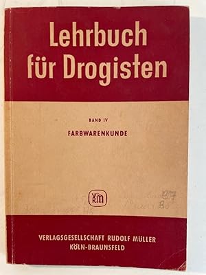 Lehrbuch für Drogisten; Teil: Bd. IV., Farbwarenkunde Von Otto Engwicht u. Rudolf Rissmann