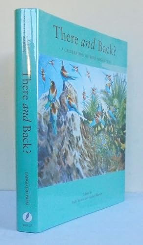 Seller image for There and Back? A Celebration of Bird Migration. for sale by C. Arden (Bookseller) ABA