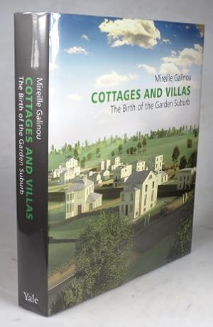 Bild des Verkufers fr Cottages and Villas. The Birth of the Garden Suburb zum Verkauf von Bow Windows Bookshop (ABA, ILAB)