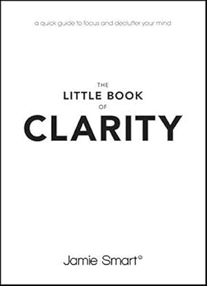 Imagen del vendedor de Little Book of Clarity: A Quick Guide to Focus and Declutter Your Mind a la venta por WeBuyBooks