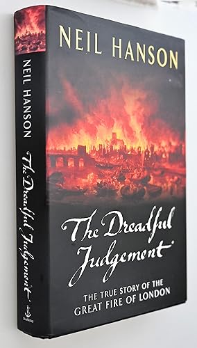 The dreadful judgement : the true story of the great fire of London 1666