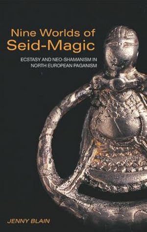 Bild des Verkufers fr Nine Worlds of Seid-Magic : Ecstasy and Neo-Shamanism in North European Paganism zum Verkauf von AHA-BUCH GmbH