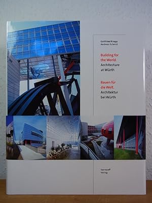 Seller image for Bauen fr die Welt. Architektur bei Wrth - Building for the World. Architecture at Wrth [Deutsch - English] for sale by Antiquariat Weber