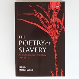 Immagine del venditore per The Poetry of Slavery: An Anglo-American Anthology, 1764-1865: An Anglo-American Anthology 1764-1866 venduto da Fireside Bookshop