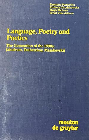 Poetry 1987 I Language, Poetry and Poetics, The Generation of the 1890s: Jakobson, Trubetzkoy, Ma...